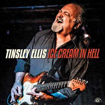 Album Tinsley Ellis: Ice Cream In Hell