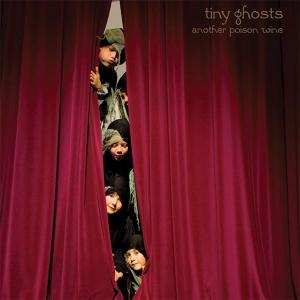 Album Tiny Ghosts: Another Poison Wine