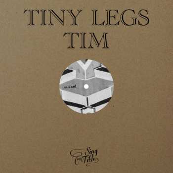 Tiny Legs Tim: Sad Sad / Religion Serves The Devil Well