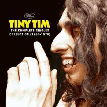 Tiny Tim: The Complete Singles Collection (1966-1970)