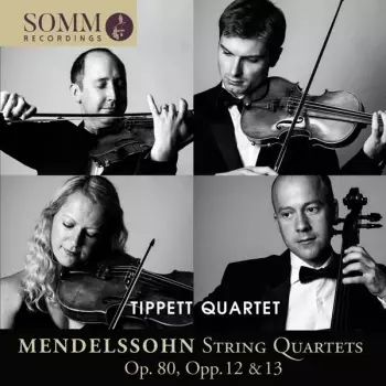 Tippett Quartet: String Quartets Op. 80, Opp. 12 & 13