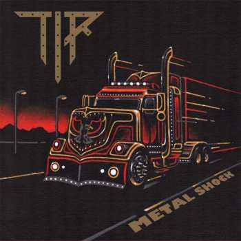 Album T.I.R.: Metal Shock