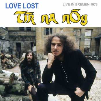 CD Tír na nÓg: Love Lost Live In Bremen 1973 442396
