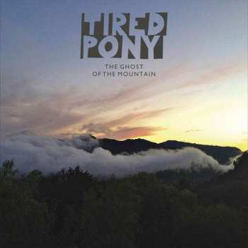 CD Tired Pony: The Ghost Of The Mountain 488536