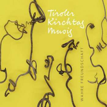 Album Tiroler Kirchtagmusig: Wahre Freundschaft