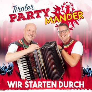 Tiroler Partymander: Wir Starten Durch: Volxmusik Bis Partyhits!