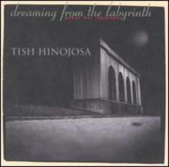 Album Tish Hinojosa: Dreaming From The Labyrinth / Soñar Del Laberinto