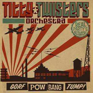 Album Titty Twisters Orchest.: Gorf Pow Bang Tump!