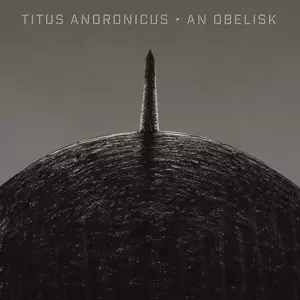 Titus Andronicus: An Obelisk