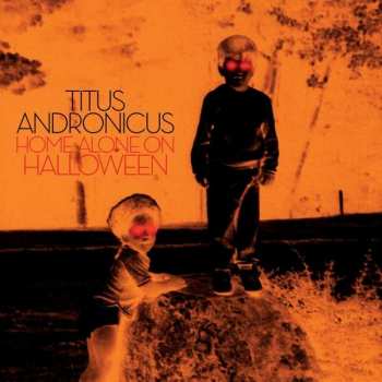 Album Titus Andronicus: Home Alone on Halloween