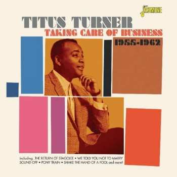 Album Titus Turner: Taking Care Of Business 1955-1962