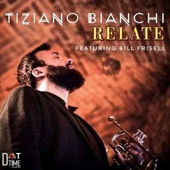 Album Tiziano Bianchi & Bill Frisell: Relate