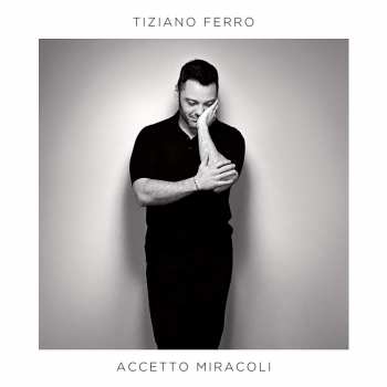 Album Tiziano Ferro: Accetto Miracoli