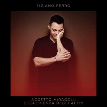 Album Tiziano Ferro: Accetto Miracoli: L'Esperienza Degli Altri