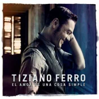 Album Tiziano Ferro: L'Amore È Una Cosa Semplice