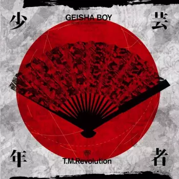 T.M.Revolution: Geisha Boy