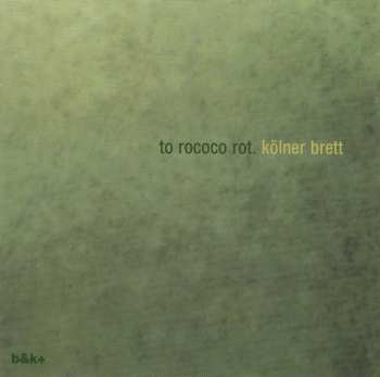 Album To Rococo Rot: Kölner Brett