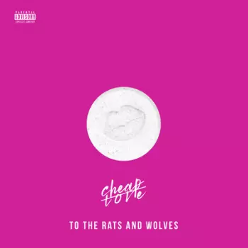 To The Rats And Wolves: Cheap Love