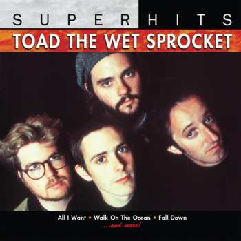Album Toad The Wet Sprocket: Toad The Wet Sprocket: Super Hits