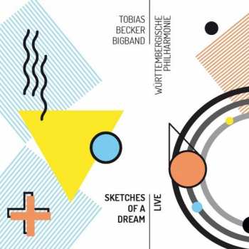 Album Tobias Becker Bigband: Sketches Of A Dream (Live)