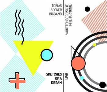 CD Tobias Becker Bigband: Sketches Of A Dream (Live) 406336