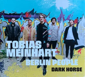 Tobias Meinhart: Dark Horse - Berlin People