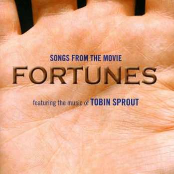 Tobin Sprout: Fortunes - Songs From The Movie