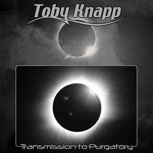 Album Toby Knapp: Transmission To Purgatory