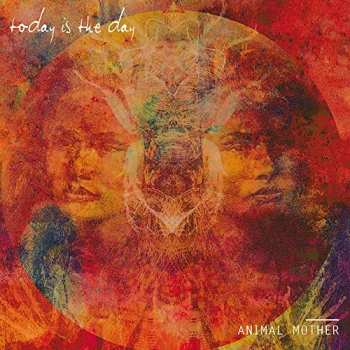 Album Today Is The Day: Animal Mother
