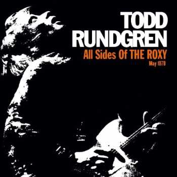 Album Todd Rundgren: All Sides Of The Roxy - May 1978
