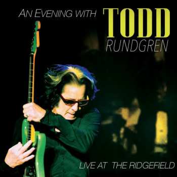 Album Todd Rundgren: An Evening With Todd Rundgren Live At The Ridgefield