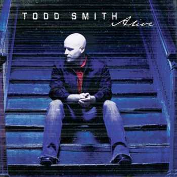 Album Todd Smith: Alive
