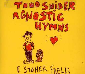 Album Todd Snider: Agnostic Hymns & Stoner Fables
