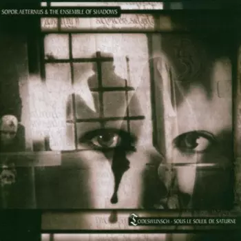 Sopor Aeternus & The Ensemble Of Shadows: Todeswunsch (Sous Le Soleil De Saturne)