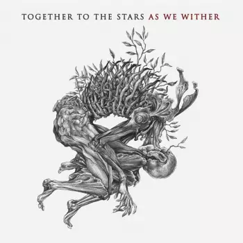 Together To The Stars: As We Wither 