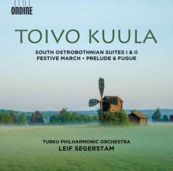 Album Toivo Kuula: Festive March/ South Ostrobothnian Suites 1 & 2/ Prelude And Fugue