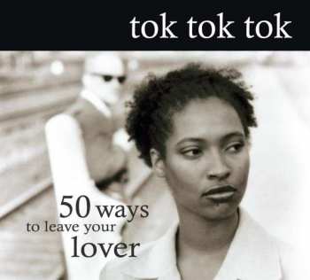 Album Tok Tok Tok: 50 Ways To Leave Your Lover