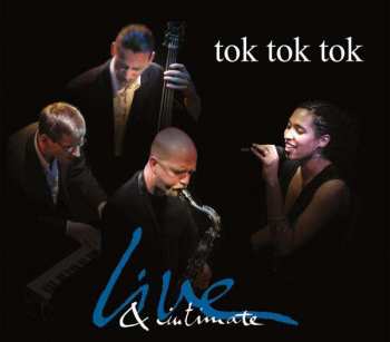 Album Tok Tok Tok: Live & Intimate