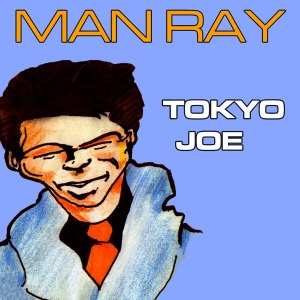 Album Man Ray: Tokyo Joe