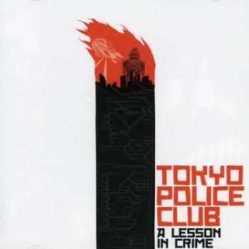 Album Tokyo Police Club: A Lesson In Crime