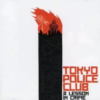 Tokyo Police Club: A Lesson In Crime