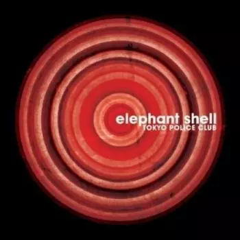 Tokyo Police Club: Elephant Shell