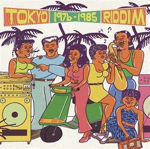 Album Tokyo Riddim 1976-1985 / Various: Tokyo Riddim 1976-1985