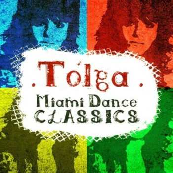 Album Tolga: Miami Dance Classics