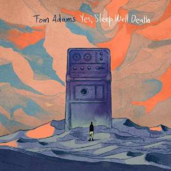 Album Tom Adams: Yes, Sleep Well Death