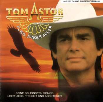 CD Tom Astor: Flieg, Junger Adler