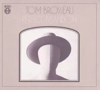 Tom Brosseau: Perfect Abandon