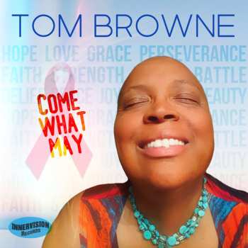Album Tom Browne: Come What May