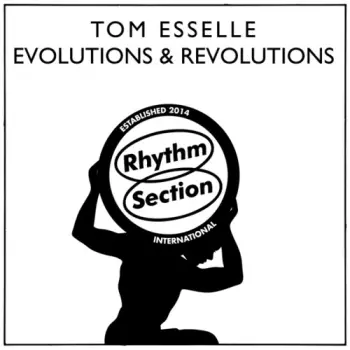 Tom Esselle: Evolutions & Revolutions
