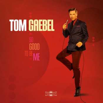 Tom Gaebel: So Good To Be Me